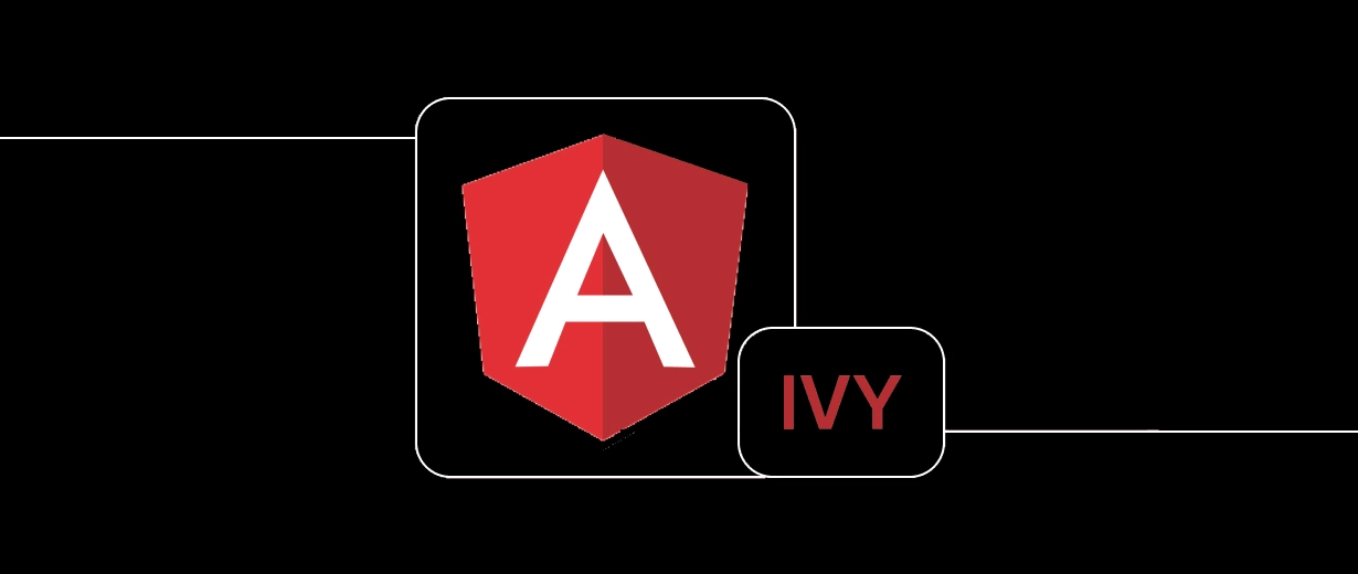 "Angular framework IVY Development"